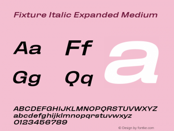 Fixture Italic Expanded Medium Version 1.000;hotconv 1.0.109;makeotfexe 2.5.65596图片样张