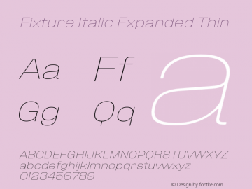 Fixture Italic Expanded Thin Version 1.000;hotconv 1.0.109;makeotfexe 2.5.65596图片样张