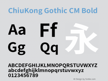 ChiuKong Gothic CM Bold Version 1.210;hotconv 1.0.118;makeotfexe 2.5.65603图片样张