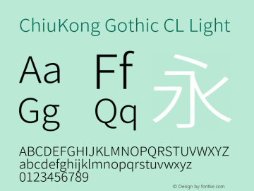 ChiuKong Gothic CL Light Version 1.002;hotconv 1.0.118;makeotfexe 2.5.65603图片样张