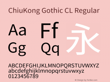 ChiuKong Gothic CL Regular Version 1.003;hotconv 1.0.118;makeotfexe 2.5.65603图片样张