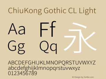 ChiuKong Gothic CL Light Version 1.100;hotconv 1.0.118;makeotfexe 2.5.65603图片样张