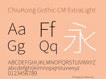 ChiuKong Gothic CM ExtraLight Version 1.200;hotconv 1.0.118;makeotfexe 2.5.65603图片样张