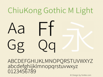 ChiuKong Gothic M Light Version 1.200;hotconv 1.0.118;makeotfexe 2.5.65603图片样张