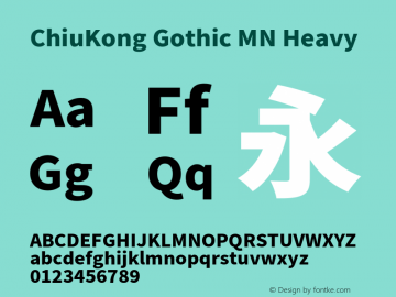 ChiuKong Gothic MN Heavy Version 1.200;hotconv 1.0.118;makeotfexe 2.5.65603图片样张