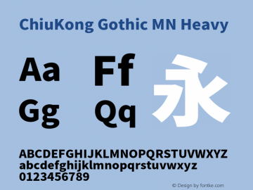 ChiuKong Gothic MN Heavy Version 1.201;hotconv 1.0.118;makeotfexe 2.5.65603图片样张