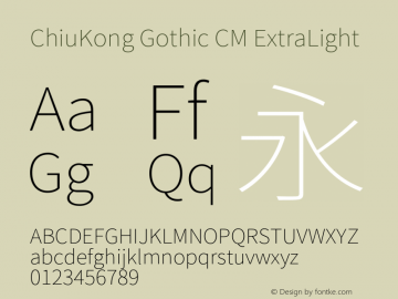 ChiuKong Gothic CM ExtraLight Version 1.202;hotconv 1.0.118;makeotfexe 2.5.65603图片样张