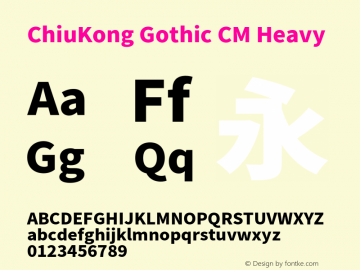 ChiuKong Gothic CM Heavy Version 1.200;hotconv 1.0.118;makeotfexe 2.5.65603图片样张