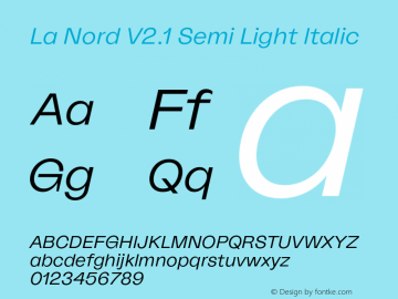 La Nord V2.1 Semi Light Italic Version 1.000;PS 001.000;hotconv 1.0.88;makeotf.lib2.5.64775图片样张