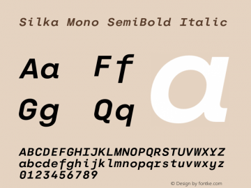 Silka Mono SemiBold Italic Version 1.000;hotconv 1.0.109;makeotfexe 2.5.65596图片样张