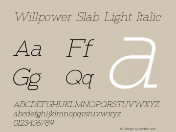 Willpower Slab Light Italic Version 1.00;July 26, 2021;FontCreator 11.5.0.2427 32-bit图片样张
