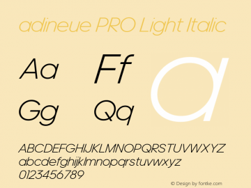 adineue PRO Light Italic Version 1.000;PS 1.0;hotconv 1.0.72;makeotf.lib2.5.5900图片样张