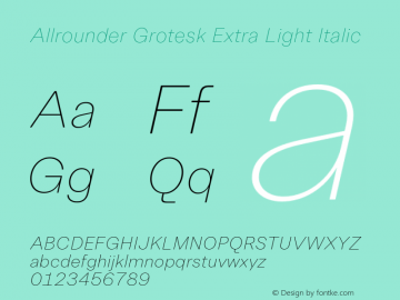 AllrounderGrotesk-ExtraLightItalic Version 1.000;hotconv 1.0.109;makeotfexe 2.5.65596图片样张