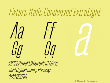 FixtureItalic-CondensedExtraLight Version 1.000;hotconv 1.0.109;makeotfexe 2.5.65596图片样张