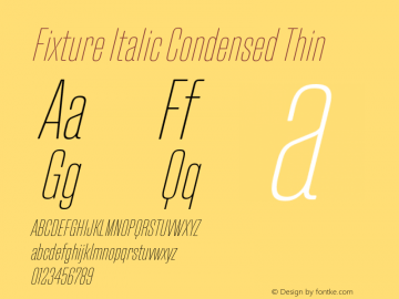 FixtureItalic-CondensedThin Version 1.000;hotconv 1.0.109;makeotfexe 2.5.65596图片样张