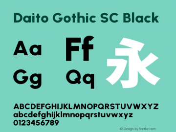 Daito Gothic SC Black Version 1.00;October 4, 2021;FontCreator 13.0.0.2675 64-bit图片样张