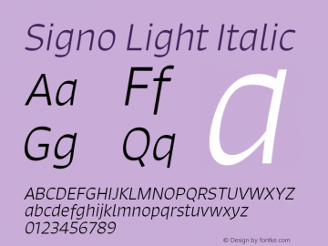 Signo Light Italic Version 1.000;PS 1.0;hotconv 1.0.70;makeotf.lib2.5.5900图片样张