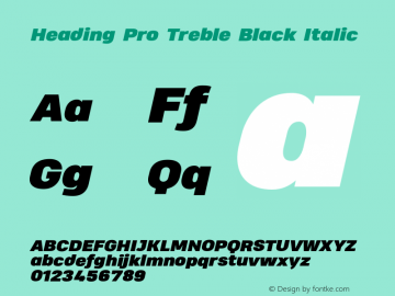 Heading Pro Treble Black Italic Version 1.001;PS 001.001;hotconv 1.0.70;makeotf.lib2.5.58329图片样张