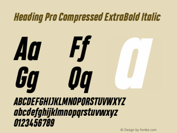 Heading Pro Compressed ExtraBold Italic Version 1.001;PS 001.001;hotconv 1.0.70;makeotf.lib2.5.58329图片样张