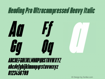 Heading Pro Ultracompressed Heavy Italic Version 1.001;PS 001.001;hotconv 1.0.70;makeotf.lib2.5.58329图片样张