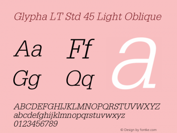 GlyphaLTStd-LightOblique Version 2.035;PS 002.000;hotconv 1.0.51;makeotf.lib2.0.18671图片样张