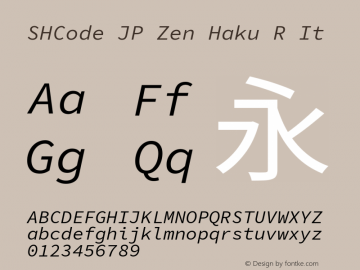 SHCode JP Zen Haku R Italic Version 1.01图片样张