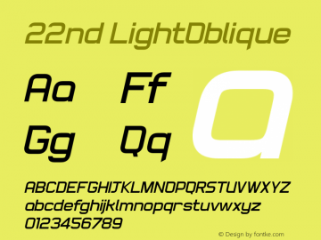 22nd LightOblique Macromedia Fontographer 4.1.5 4/27/04 Font Sample