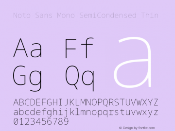 Noto Sans Mono SemiCondensed Thin Version 2.007; ttfautohint (v1.8.4) -l 8 -r 50 -G 200 -x 14 -D latn -f none -a qsq -X 