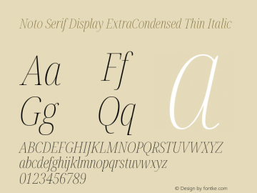 Noto Serif Display ExtraCondensed Thin Italic Version 2.002; ttfautohint (v1.8.2)图片样张