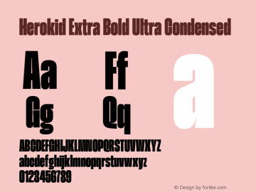 Herokid Extra Bold Ultra Condensed Version 1.000;hotconv 1.0.109;makeotfexe 2.5.65596图片样张