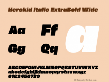 Herokid Italic ExtraBold Wide Version 1.000;hotconv 1.0.109;makeotfexe 2.5.65596图片样张