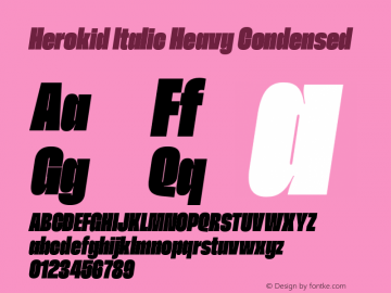 Herokid Italic Heavy Condensed Version 1.000;hotconv 1.0.109;makeotfexe 2.5.65596图片样张