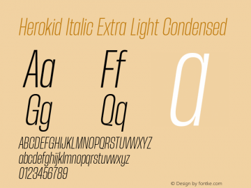 Herokid Italic Extra Light Condensed Version 1.000;hotconv 1.0.109;makeotfexe 2.5.65596图片样张