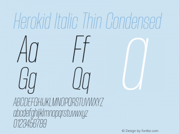 Herokid Italic Thin Condensed Version 1.000;hotconv 1.0.109;makeotfexe 2.5.65596图片样张