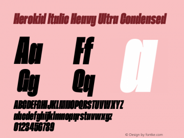 Herokid Italic Heavy Ultra Condensed Version 1.000;hotconv 1.0.109;makeotfexe 2.5.65596图片样张