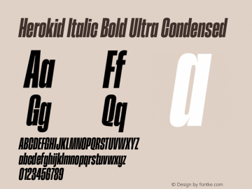 Herokid Italic Bold Ultra Condensed Version 1.000;hotconv 1.0.109;makeotfexe 2.5.65596图片样张