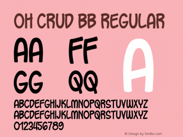 Oh Crud BB Regular Macromedia Fontographer 4.1 6/3/04 Font Sample