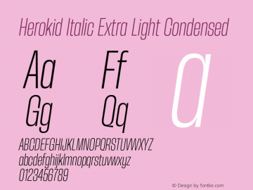 Herokid Italic Extra Light Condensed Version 1.000;hotconv 1.0.109;makeotfexe 2.5.65596图片样张