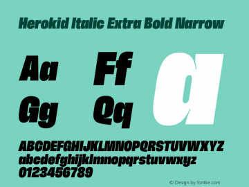 Herokid Italic Extra Bold Narrow Version 1.000;hotconv 1.0.109;makeotfexe 2.5.65596图片样张