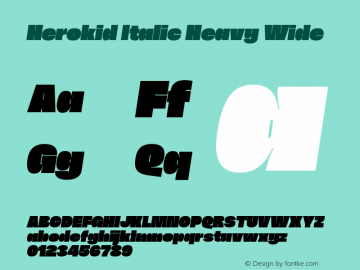 Herokid Italic Heavy Wide Version 1.000;hotconv 1.0.109;makeotfexe 2.5.65596图片样张