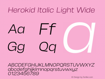 Herokid Italic Light Wide Version 1.000;hotconv 1.0.109;makeotfexe 2.5.65596图片样张