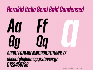 Herokid Italic Semi Bold Condensed Version 1.000;hotconv 1.0.109;makeotfexe 2.5.65596图片样张