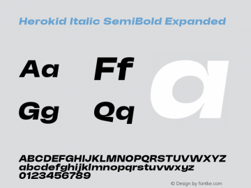 Herokid Italic SemiBold Expanded Version 1.000;hotconv 1.0.109;makeotfexe 2.5.65596图片样张