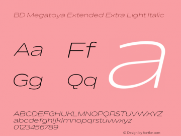 BD Megatoya Extended Extra Light Italic Version 1.000;hotconv 1.0.109;makeotfexe 2.5.65596图片样张