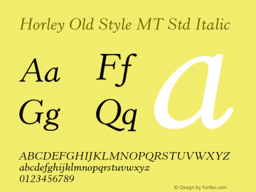 HorleyOldStyleMTStd-Italic Version 2.106;PS 005.000;hotconv 1.0.68;makeotf.lib2.5.34792图片样张