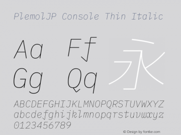 PlemolJP Console Thin Italic Version 0.0.5 ; ttfautohint (v1.8.3) -l 6 -r 45 -G 200 -x 14 -D latn -f none -a nnn -W -X 