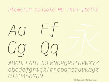 PlemolJP Console HS Thin Italic Version 0.0.5 ; ttfautohint (v1.8.3) -l 6 -r 45 -G 200 -x 14 -D latn -f none -a nnn -W -X 