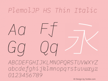 PlemolJP HS Thin Italic Version 0.0.5 ; ttfautohint (v1.8.3) -l 6 -r 45 -G 200 -x 14 -D latn -f none -a nnn -W -X 