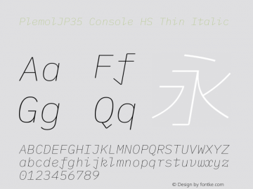 PlemolJP35 Console HS Thin Italic Version 0.1.0 ; ttfautohint (v1.8.3) -l 6 -r 45 -G 200 -x 14 -D latn -f none -a nnn -W -X 