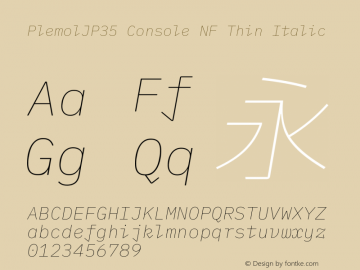 PlemolJP35 Console NF Thin Italic Version 0.2.1 ; ttfautohint (v1.8.3) -l 6 -r 45 -G 200 -x 14 -D latn -f none -a nnn -W -X 